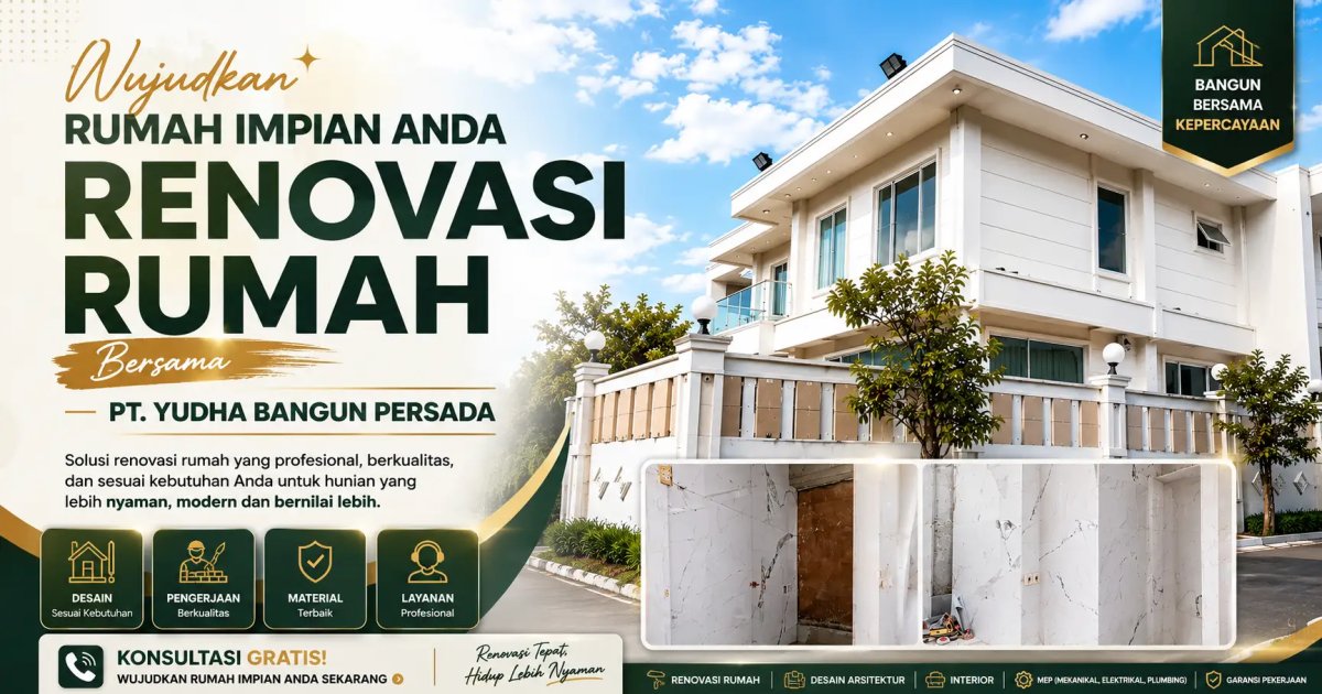 Saatnya Renovasi Rumah Anda Bersama PT. Yudha Bangun Persada